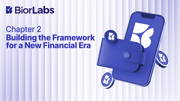 BiorLabs: Building the Framework for a New Financial Era